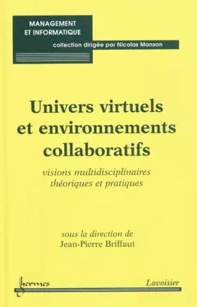 Couverture du produit · Univers virtuels et environnements collaboratifs : Visions multidisciplinaires théoriques et pratiques
