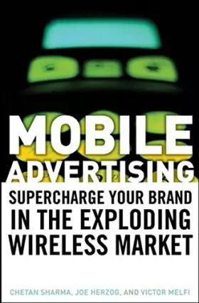 Couverture du produit · Mobile Advertising: Supercharge Your Brand in the Exploding Wireless Market