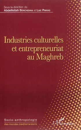 Couverture du produit · Industries culturelles et entrepreneuriat au Maghreb