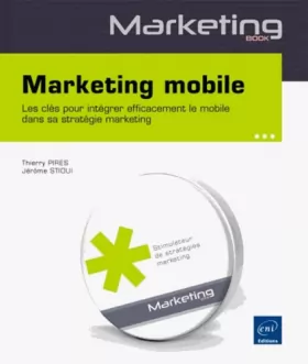 Couverture du produit · Marketing mobile - Les clés pour intégrer efficacement le mobile dans sa stratégie marketing