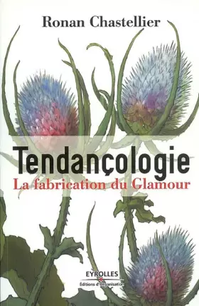 Couverture du produit · Tendançologie: La fabrication du Glamour