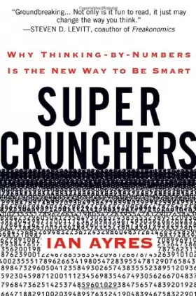 Couverture du produit · Super Crunchers: Why Thinking-by-Numbers Is the New Way to Be Smart