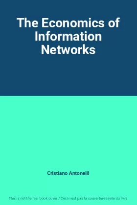 Couverture du produit · The Economics of Information Networks
