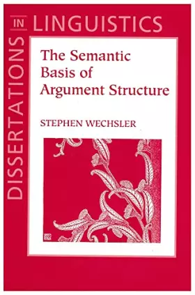 Couverture du produit · The Semantic Basis of Argument Structure