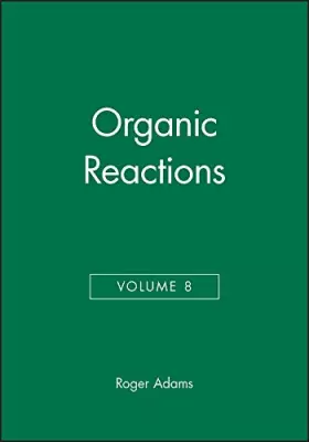 Couverture du produit · Organic Reactions, Volume 8 (Vol 8)