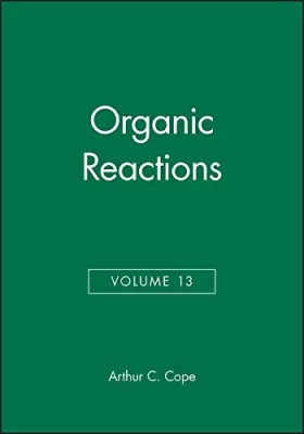 Couverture du produit · Organic Reactions, Volume 13