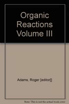 Couverture du produit · Organic Reactions Volume III