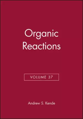 Couverture du produit · Organic Reactions (Volume 37)