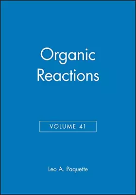 Couverture du produit · Organic Reactions (Volume 41)