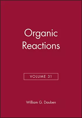 Couverture du produit · Organic Reactions (Volume 31)