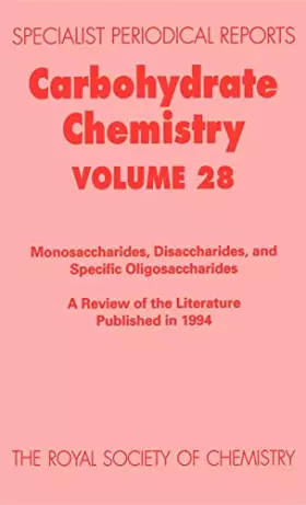 Couverture du produit · Carbohydrate Chemistry: A Review of Chemical Literature: Vol 28 (Specialist Periodical Reports)