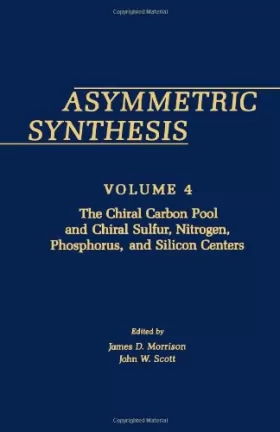 Couverture du produit · Asymmetric Synthesis: The Chiral Carbon Pool and Chiral Sulfur, Nitrogen, Phosphorus, and Silicon Centers