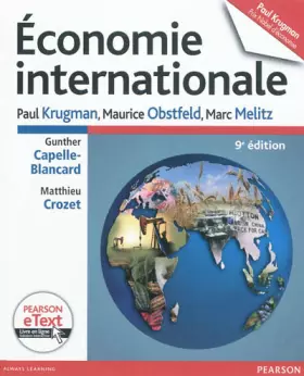 Économie internationale - Paul Krugman, Maurice Obstfeld, Marc Melitz, Gunther Capelle-Blancard et Matthieu Crozet