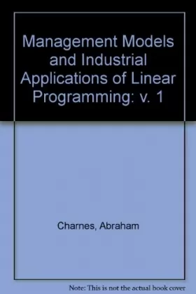 Couverture du produit · Management Models and Industrial Applications of Linear Programming: v. 1