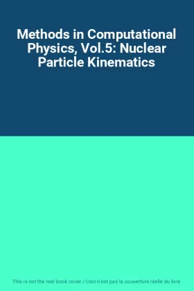 Couverture du produit · Methods in Computational Physics, Vol.5: Nuclear Particle Kinematics