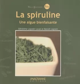 Couverture du produit · La spiruline - Une algue bienfaisante