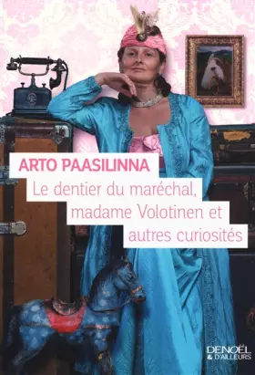 Couverture du produit · Le dentier du maréchal, Madame Volotinen et autres curiosités