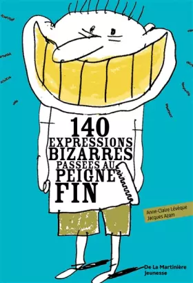 Couverture du produit · 140 expressions bizarres passées au peigne fin