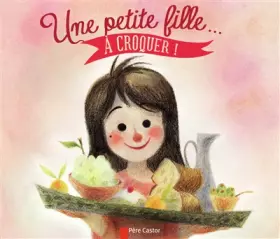 Couverture du produit · Une petite fille... A croquer !