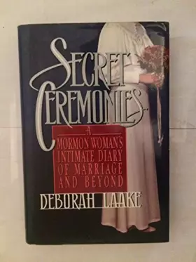 Couverture du produit · Secret Ceremonies: A Mormon Woman's Intimate Diary of Marriage and Beyond