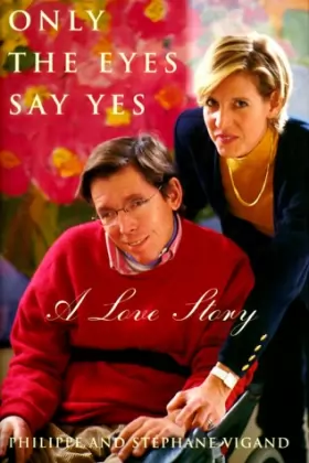 Couverture du produit · Only the Eyes Say Yes: A Love Story
