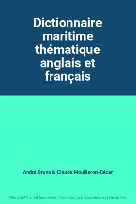 Couverture du produit · Dictionnaire maritime thématique anglais et français