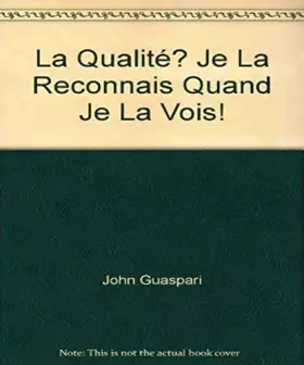 Couverture du produit · Qualite ? je la reconnais quand je la vois