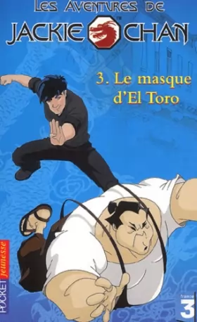 Couverture du produit · Les Aventures de Jackie Chan, tome 3 : Le Masque de El Torro