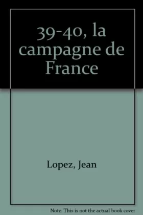 Couverture du produit · 39-40 la Campagne de France