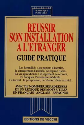 Couverture du produit · REUSSIR SON INSTALLATION A L'ETRANGER. Guide pratique