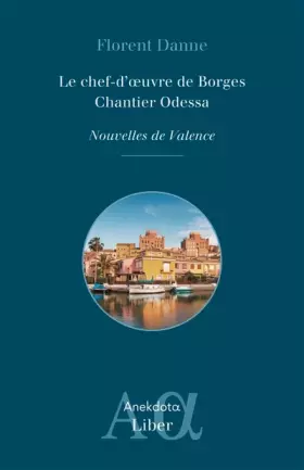 Couverture du produit · Le chef-d'oeuvre de Borges Chantier Odessa: Nouvelles de Valence