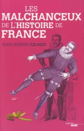 Couverture du produit · Les Malchanceux de l'Histoire de France