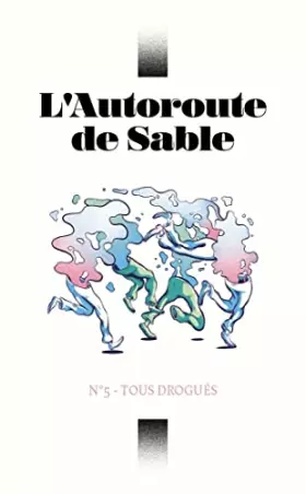 Couverture du produit · L'Autoroute de Sable N°5 : Tous drogués