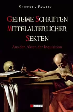 Couverture du produit · Geheime Schriften Mittelalterlicher Sekten: Aus den Akten der Inquisition