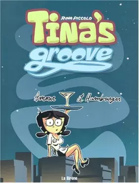 Couverture du produit · Tina's groove, tome 1 : Amour et Humburger