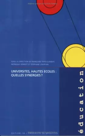 Couverture du produit · UNIVERSITES, HAUTES ECOLES : QUELLES SYNERGIES ?