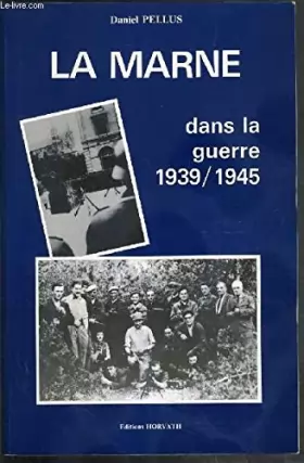 Couverture du produit · La Marne dans la guerre 1939-1945