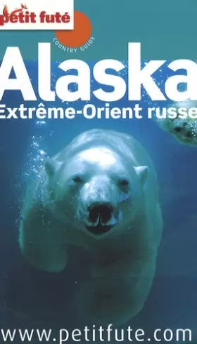 Couverture du produit · Petit Futé Alaska : Extrême-Orient Russe