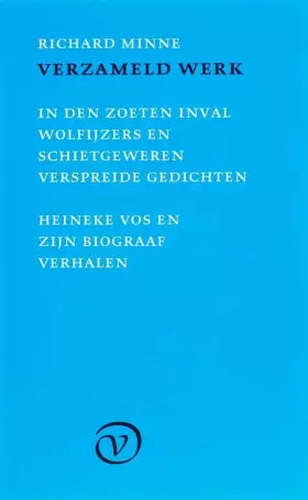 Couverture du produit · Verzameld werk: bevat de titels : in den zoeten inval, Wolfijzers en schietgeweren, verspreide gedichten, Heineke Vos en zijn b
