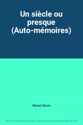 Couverture du produit · Un siècle ou presque (Auto-mémoires)