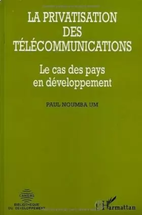Couverture du produit · La privatisation des télécommunications: Le cas des pays en développement