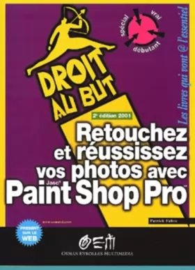 Couverture du produit · Retouchez et réussissez vos photos avec Paint Shop Pro