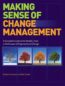 Couverture du produit · Making Sense of Change Management: A Complete Guide to the Models, Tools & Techniques of Organizational Change