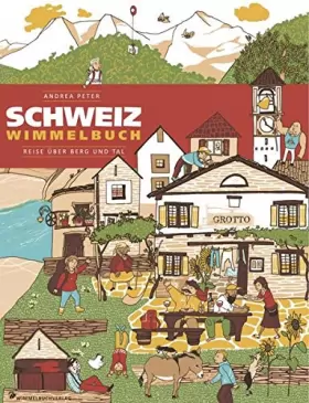 Couverture du produit · Schweiz Wimmelbuch: Reise über Berg und Tal