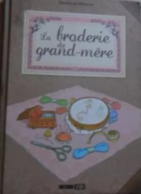Couverture du produit · Broderie de Grand-Mere (la)
