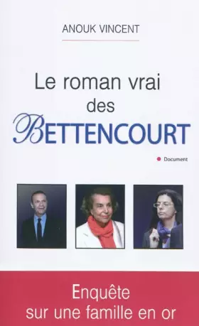 Couverture du produit · LE ROMAN VRAI DES BETTENCOURT