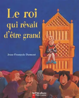Couverture du produit · Le Roi qui rêvait d'être grand