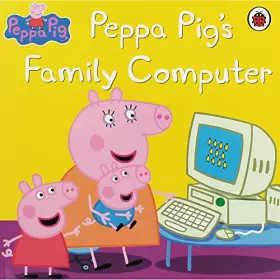 Couverture du produit · Peppa Pig Peppa Pig's Family Computer Mark Baker Neville Astley