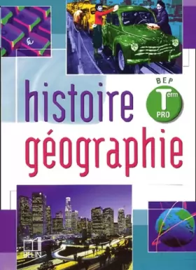Couverture du produit · Histoire-Géographie, terminale Pro, BEP (livre de l'élève)