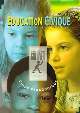 Couverture du produit · Education civique cycle 3 : guide pédagogique